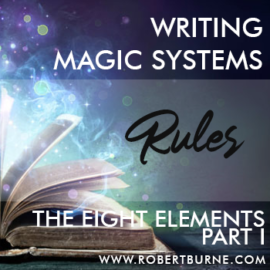 Writing Magic Systems - The Eight Elements - Part 1 - Robert Burne